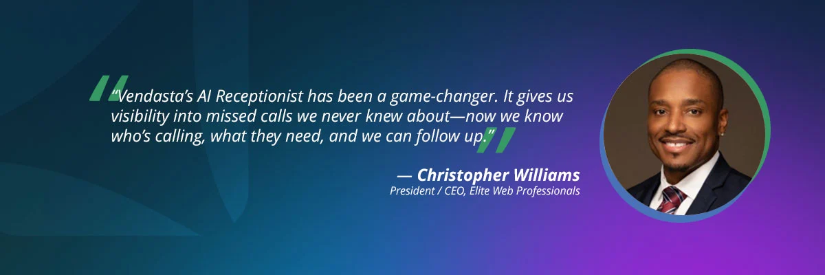 Christopher Williams, President of Elite Web Professionals, sharing a testimonial about how Vendasta's AI Receptionist provides visibility into missed calls and lead details.